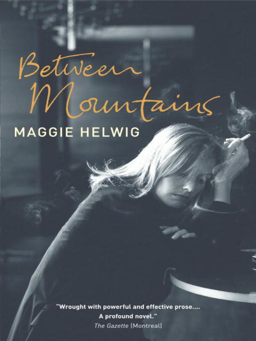Title details for Between Mountains by Maggie Helwig - Available